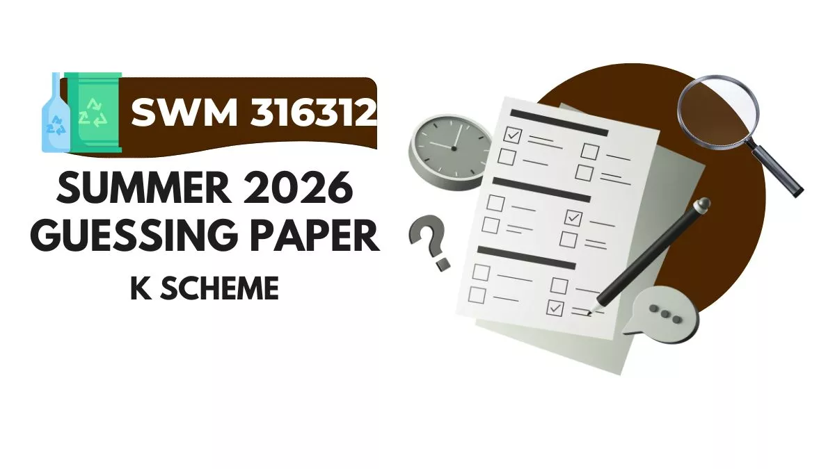 SWM 316312 Guessing Question Paper for Summer 2026 Exam: Solid Waste ...
